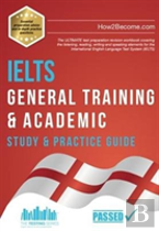 Ielts General Training & Academic Study & Practice Guide