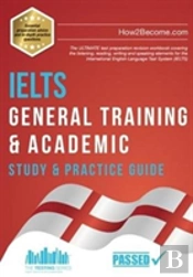 Ielts General Training & Academic Study & Practice Guide