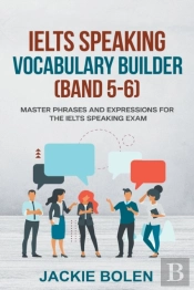 Ielts Speaking Vocabulary Builder (Band 5-6)