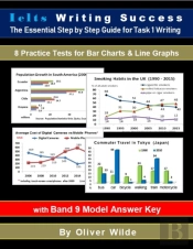 Ielts Writing Success. The Essential Step By Step Guide For Task 1 Writing.  8 Practice Tests For Bar Charts & Line Graphs. W/Band 9 Model Answer Key & On-Line Support.