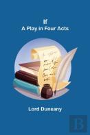 If; A Play In Four Acts