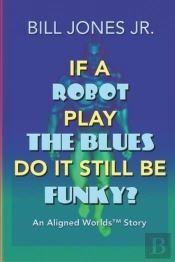 If A Robot Play The Blues Do It Still Be Funky?
