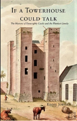 Bertrand.pt - If A Towerhouse Could Talk . The History Of Dunsoghly Castle And The Plunkett Family