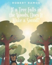 If A Tree Falls In The Woods, Does It Make A Sound?
