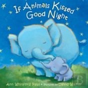 If Animals Kissed Good Night