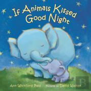 If Animals Kissed Good Night