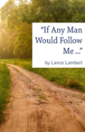 ''If Any Man Would Follow Me ...''