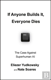 If Anyone Builds It, Everyone Dies