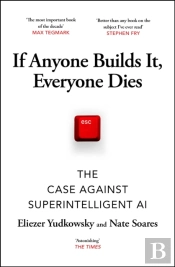 If Anyone Builds It, Everyone Dies