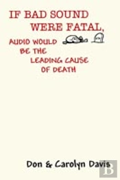 If Bad Sound Were Fatal, Audio Would Be The Leading Cause Of Death