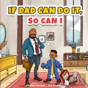 If Dad Can Do It, So Can I