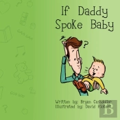 If Daddy Spoke Baby