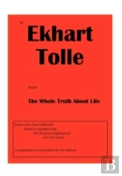 If Ekhart Tolle Knew The Whole Truth About Life