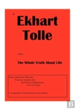 Bertrand.pt - If Ekhart Tolle Knew The Whole Truth About Life
