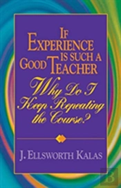 If Experience Is Such A Good Teacher, Why Do I Keep Repeating The Course?