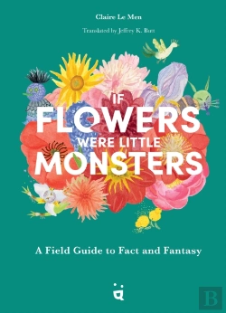 Bertrand.pt - If Flowers Were Little Monsters