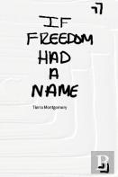 If Freedom Had A Name