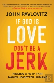 If God Is Love, Don'T Be A Jerk