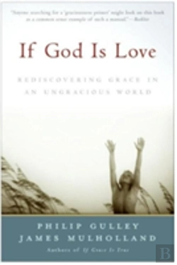 Bertrand.pt - If God Is Love: Rediscovering Grace In An Ungracious World