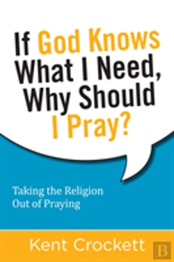 Bertrand.pt - If God Knows What I Need, Why Should I Pray?