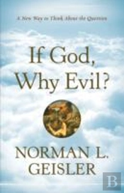 If God, Why Evil? Â€“ A New Way To Think About The Question