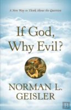 Bertrand.pt - If God, Why Evil? Â€“ A New Way To Think About The Question