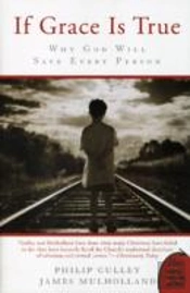 If Grace Is True: Why God Will Save Every Person