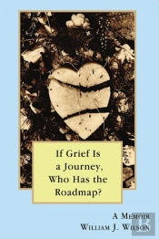 If Grief Is A Journey, Who Has The Roadmap?