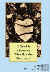 If Grief Is A Journey, Who Has The Roadmap
