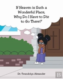 Bertrand.pt - If Heaven Is Such A Wonderful Place, Why Do I Have To Die To Go There?