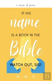 If His Name Is A Book In The Bible, Watch Out, Sis!
