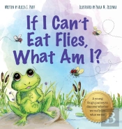 If I Can'T Eat Flies, What Am I?
