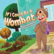 If I Could Be An Wombat