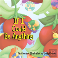 If I Could Be Anything