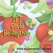 If I Could Be Anything