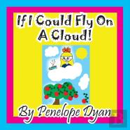 If I Could Fly On A Cloud!