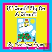 If I Could Fly On A Cloud!