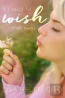 If I Could I'D Wish It All Away