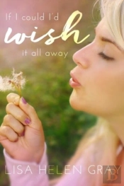 If I Could I'D Wish It All Away