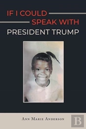 If I Could Speak With President Trump