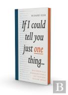 If I Could Tell You Just One Thing...