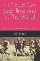 If I Could Turn Back Time And Fix The World