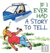 If I Ever Had A Story To Tell