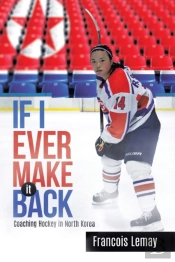 If I Ever Make It Back: Coaching Hockey