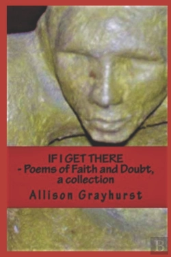 Bertrand.pt - If I Get There - Poems Of Faith And Doubt, A Collection