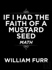 If I Had The Faith Of A Mustard Seed: Math