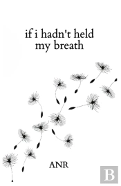 If I Hadn'T Held My Breath