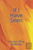 If I Have Seen