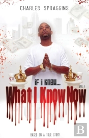 If I Knew What I Know Now  Vol. I