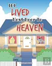 If I Lived Next Door To Heaven